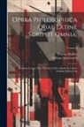 Thomas Hobbes, William Molesworth - Opera Philosophica Quae Latine Scripsit Omnia,: In Unum Corpus Nunc Primum Collecta Studio Et Labore Gulielmi Molesworth; Volume 4