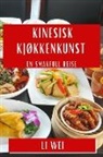Li Wei - Kinesisk Kjøkkenkunst
