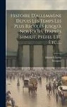 Heinrich Luden, Savagner - Histoire D'allemagne Depuis Les Temps Les Plus Reculés Jusqu'à Nos Jours, D'après Shmidt, Pfefel Etc Etc