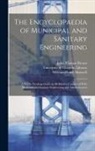 John Thomas Brown, William Henry Maxwell, University of Glasgow Library - The Encyclopaedia of Municipal and Sanitary Engineering [electronic Resource]: a Handy Working Guide in All Matters Connected With Municipal and Sanit