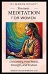Manon Doucet, Jennifer Germano, Laurie Doucet - The best meditation for women