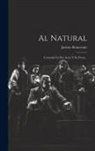 Jacinto Benavente - Al Natural: Comedia En Dos Actos Y En Prosa