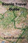 Ashok Kumawat - Bosnia Travel Guide