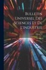 Anonymous - Bulletin Universel Des Sciences Et De L'industrie; Volume 10