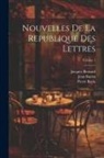 Jean Barrin, Pierre Bayle, Jacques Bernard - Nouvelles De La Republique Des Lettres; Volume 1