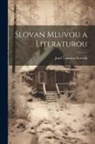 Josef Tatroslav Kovalik - Slovan Mluvou a Literaturou