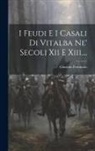Giustino Fortunato - I Feudi E I Casali Di Vitalba Ne' Secoli Xii E Xiii