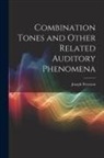 Joseph Peterson - Combination Tones and Other Related Auditory Phenomena