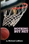 Michael LeBlanc - NOTHING BUT $NET