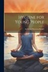 Archibald Patterson Knight - Hygiene for Young People