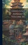 Anonymous - El Correo Sino-annamita, Volume 30