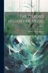 William Henry Hadow - The Oxford History of Music; Volume 1