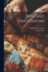 Sophy Loch, Eleanor D. Longman - Pins and Pincushions