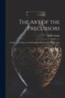 Henry Wallis - The Art of the Precursors: A Study in the History of Early Italian Maiolica With Illustrations