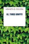 Kenneth D. Bolden - All Things Graffiti
