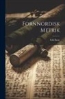 Erik Brate - Fornnordisk Metrik