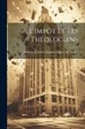 Edmond Charles Eugène Domet de Vorges - L'Impôt Et Les Théologiens