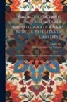 Angelo Mai, Biblioteca Apostolica Vaticana - Catalogo De'papiri Egiziani Della Biblioteca Vaticana E Notizia Più Estesa Di Uno D'essi: Con Breve Previo Discorso E Con Susseguenti Riflessioni