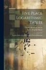 Charles Hamilton Ashton, Walter Randall Marsh - Five Place Logarithmic Tables: Together With a Four Place Table of Natural Functions