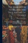 Thomas Edward Eden - The Search for Nitre, and the True Nature of Guano: Being an Account of a Voyage to the South-West Coast of Africa: Also a Description of the Minerals