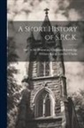 William Kemp Lowther Clarke, Society for Promoting Christian Knowl - A Short History of S.P.C.K