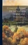 Jean-Denis Lanjuinais, France - Constitutions De La Nation Française, Volume 1
