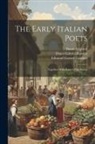 Dante Alighieri, Edmund Garratt Gardner, Dante Gabriel Rossetti - The Early Italian Poets: Together With Dante's Vita Nuova