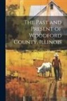 Anonymous - The Past and Present of Woodford County, Illinois