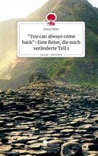 Anna Peter - "You can always come back"-Eine Reise, die mich veränderte Teil 1. Life is a Story - story.one