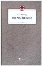 Luca Blumberg - Das ABC der Küsse. Life is a Story - story.one