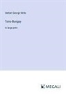 Herbert George Wells - Tono-Bungay