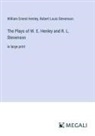 William Ernest Henley, Robert Louis Stevenson - The Plays of W. E. Henley and R. L. Stevenson