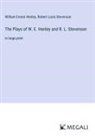William Ernest Henley, Robert Louis Stevenson - The Plays of W. E. Henley and R. L. Stevenson