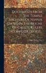Albert Tobias Clay - Documents From The Temple Archives Of Nippur Dated In The Reigns Of Cassite Rulers (complete Dates)