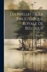 Louis Alvin - Les Nielles De La Bibliothèque Royale De Belgique
