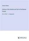 Edward Gibbon - History of the Decline and Fall of the Roman Empire