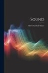 Alfred Marshall Mayer - Sound