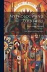 Edwin Sidney Hartland - Mythology and Folktales: Their Relation and Interpretation