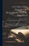 Daudé de Jossan, Pierre Augustin Caron De Beaumarchais - Lettres Des Sieurs De Beaumarchais & Daudet: Citées À L'audience Du 14. Mars 1789, Dans La Cause Du Kornmann, Précédées De Quelques Réfléxions & D'un
