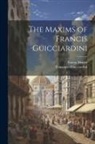 Francesco Guicciardini, Emma Martin - The Maxims of Francis Guicciardini