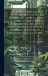 José Caveda Y Nava - Memoria Presentada Al Exmo Señor Ministro Do Comercio Instrucción Y Obras Públicas Por La Junta Calificadora De Los Productos De La Industria Española