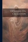 Anonymous - Opinions On Cremation