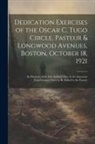 Anonymous - Dedication Exercises of the Oscar C. Tugo Circle, Pasteur & Longwood Avenues, Boston, October 18, 1921: In Memory of the First Enlisted Man in the Ame