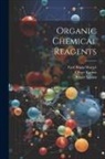 Roger Adams, Oliver Kamm, Carl Shipp Marvel - Organic Chemical Reagents
