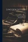 Austin Augustus King, Abraham Lincoln, Mass ). Bibliophile Society (Boston - Lincoln Letters; Volume 1
