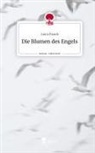 Laura Knaub - Die Blumen des Engels. Life is a Story - story.one