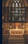 Catholic Church, Prosper Guéranger - L'année Liturgique, Volume 1