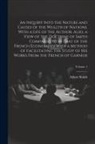 Adam Smith - An Inquiry Into the Nature and Causes of the Wealth of Nations. With a Life of the Author. Also, a View of the Doctrine of Smith Compared With That of