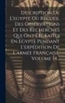 Anonymous - Description De L'egypte Ou Recueil Des Observations Et Des Recherches Qui Ont Été Faites En Egypte Pendant L'expédition De L'armée Française, Volume 1