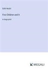 Edith Nesbit - Five Children and It